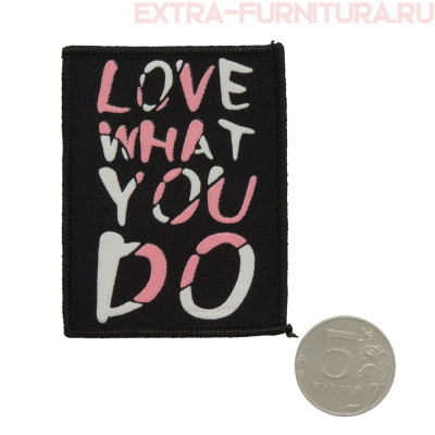 Нашивка Love what you do розовый
